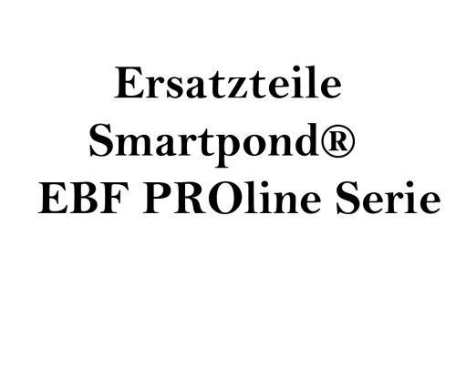 Ersatzteile Smartpond® EBF PROline